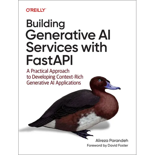 Building Generative AI Services with Fastapi: A Practical Approach to Developing Context-Rich Generative AI Applications - Paperback