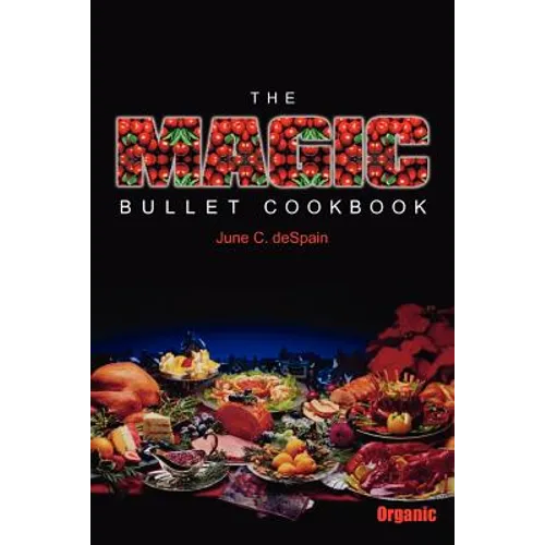 The Magic Bullet Cookbook - Paperback