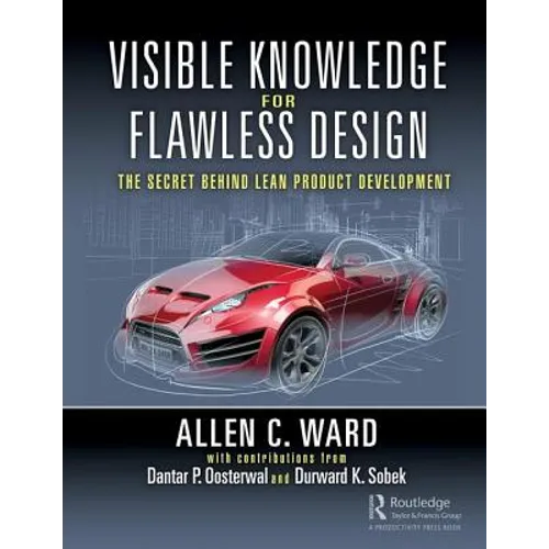 Visible Knowledge for Flawless Design: The Secret Behind Lean Product Development - Paperback