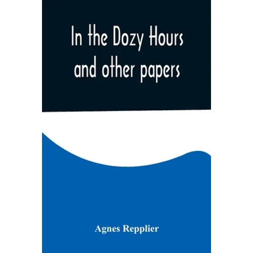 In the Dozy Hours and other papers - Paperback