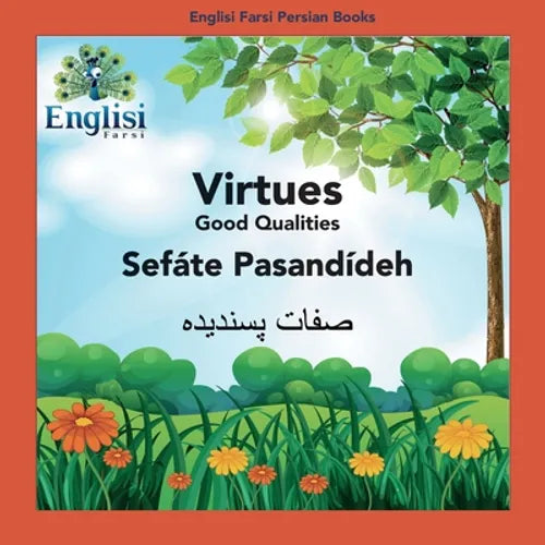 Englisi Farsi Persian Books Virtues Sefáte Pasandídeh: In Persian, English & Finglisi: Virtues Sefáte Pasandídeh - Paperback