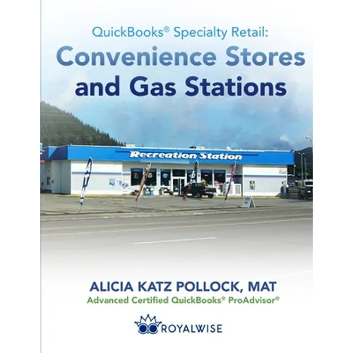 QuickBooks Specialty Retail: Convenience Stores and Gas Stations: Advanced QuickBooks Training - Paperback
