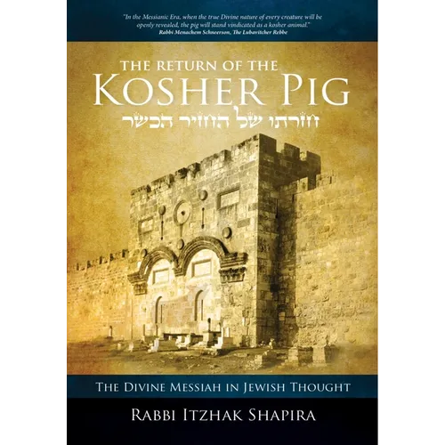 Return of the Kosher Pig: The Divine Messiah in Jewish Thought - Paperback
