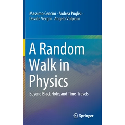 A Random Walk in Physics: Beyond Black Holes and Time-Travels - Hardcover