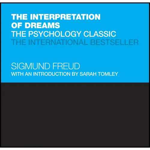 The Interpretation of Dreams: The Psychology Classic - Hardcover