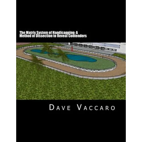 The Matrix System of Handicapping: A Method of Dissection to Reveal Contenders - Paperback