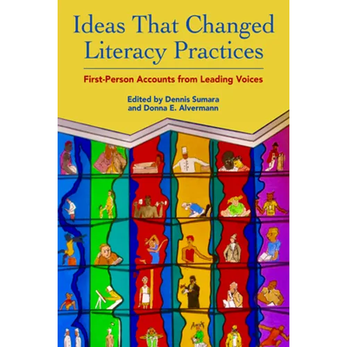 Ideas That Changed Literacy Practices: First Person Accounts from Leading Voices - Paperback