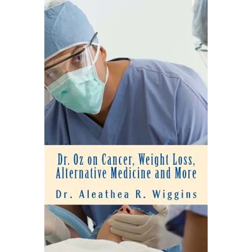 Dr. Oz on Cancer, Weight Loss, Alternative Medicine and More - Paperback