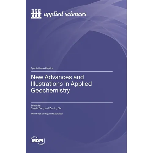 New Advances and Illustrations in Applied Geochemistry - Hardcover