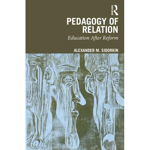 Pedagogy of Relation: Education After Reform - Paperback