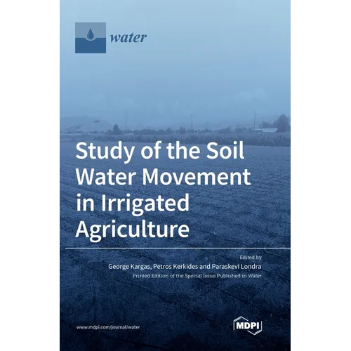Study of the Soil Water Movement in Irrigated Agriculture - Hardcover