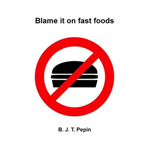 Blame it on fast foods - Paperback