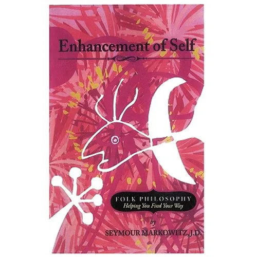Enhancement of Self: Folk Philosophy - Helping You Find Your Way - Paperback
