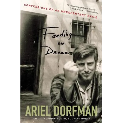 Feeding on Dreams: Confessions of an Unrepentant Exile - Paperback