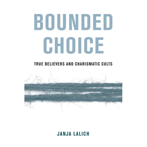 Bounded Choice: True Believers and Charismatic Cults - Paperback