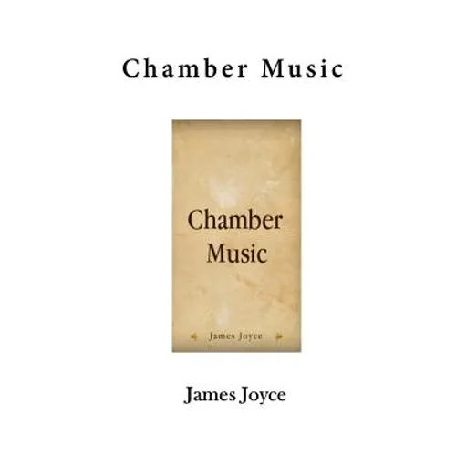 Chamber Music: A Collection of Poems - Paperback
