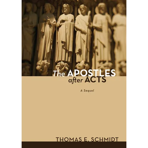 The Apostles After Acts: A Sequel - Paperback