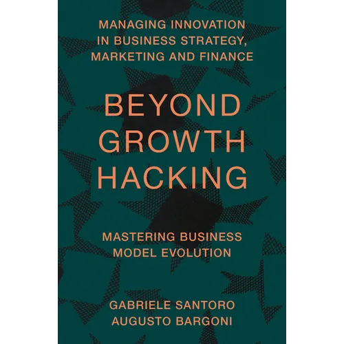 Beyond Growth Hacking: Mastering Business Model Evolution - Hardcover