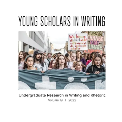 Young Scholars in Writing: Undergraduate Research in Writing and Rhetoric, Volume 19 (2022) - Paperback
