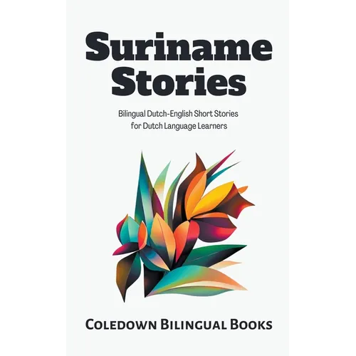 Suriname Stories: Bilingual Dutch-English Short Stories for Dutch Language Learners - Paperback