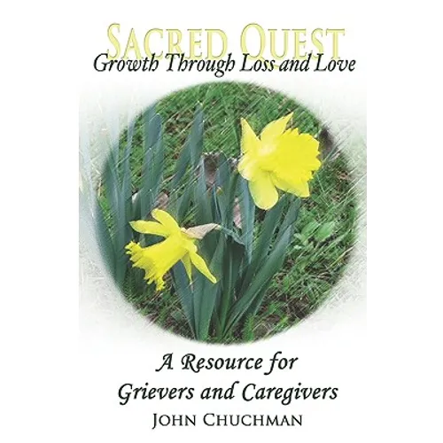 Growth Through Loss and Love: Sacred Quest - Paperback