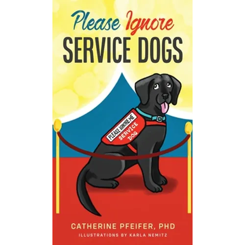 Please Ignore Service Dogs - Paperback