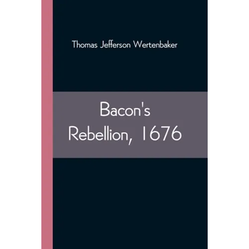 Bacon's Rebellion, 1676 - Paperback