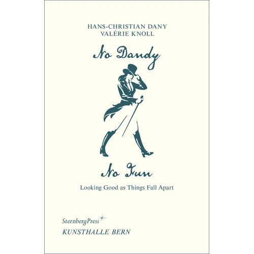 No Dandy, No Fun: Looking Good as Things Fall Apart - Paperback