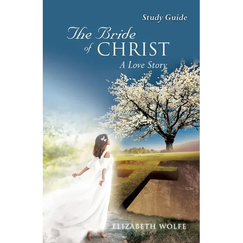 The Bride of Christ A Love Story Study Guide - Paperback