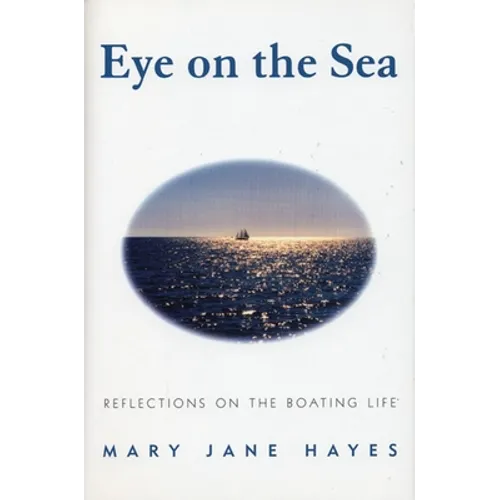 Eye on the Sea: Reflections on the Boating Life - Hardcover