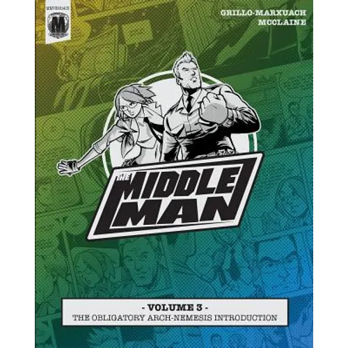 The Middleman - Volume 3 - The Obligatory Arch-Nemesis Introduction - Paperback