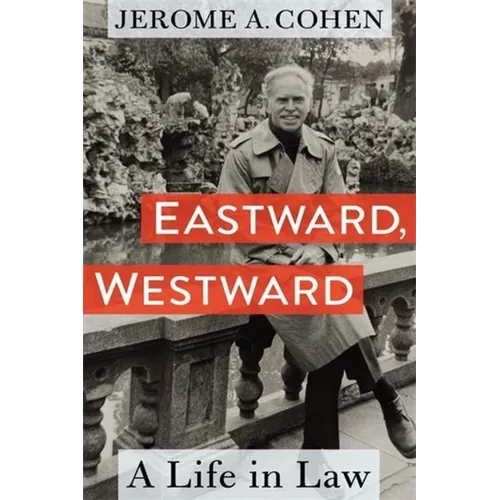 Eastward, Westward: A Life in Law - Hardcover