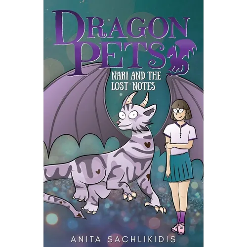 Nari and the Lost Notes (Dragon Pets #4): Magical Fantasy Adventure Series for Children Aged 6 - 10 - Paperback
