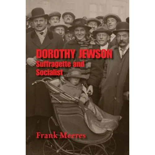 Dorothy Jewson - Suffragette and Socialist - Paperback