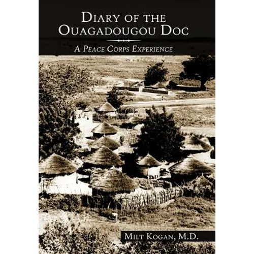 Diary of the Ouagadougou Doc: A Peace Corps Experience - Hardcover