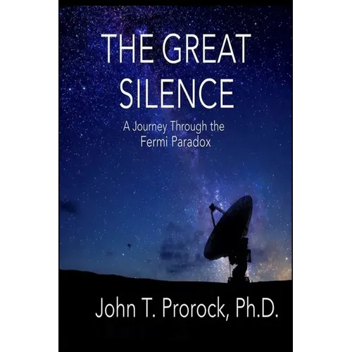The Great Silence: A Journey Through the Fermi Paradox - Paperback