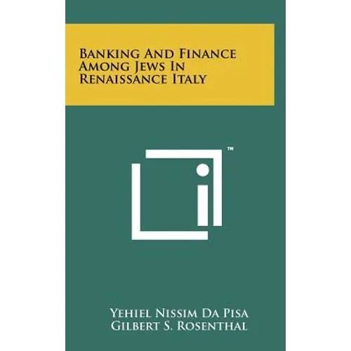 Banking And Finance Among Jews In Renaissance Italy - Hardcover