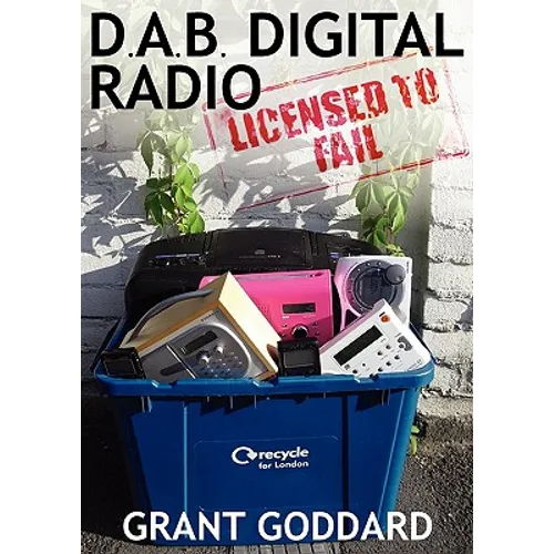 DAB Digital Radio Licensed To Fail - Paperback