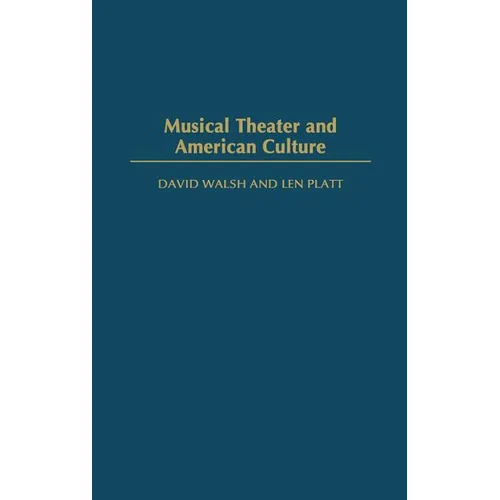 Musical Theater and American Culture - Hardcover