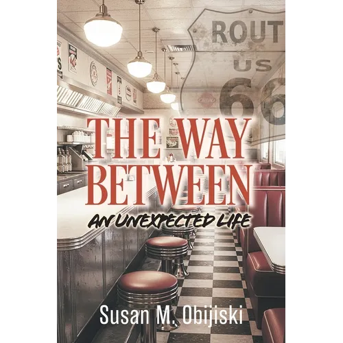 The Way Between: An Unexpected Life - Paperback