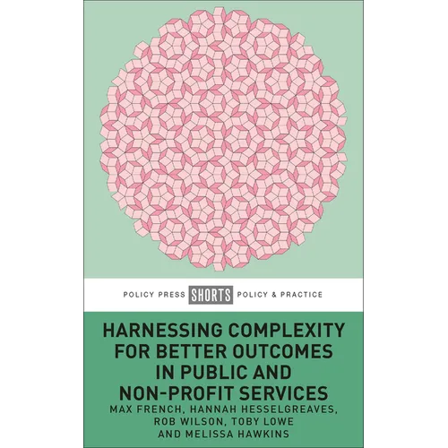 Harnessing Complexity for Better Outcomes in Public and Non-Profit Services - Paperback