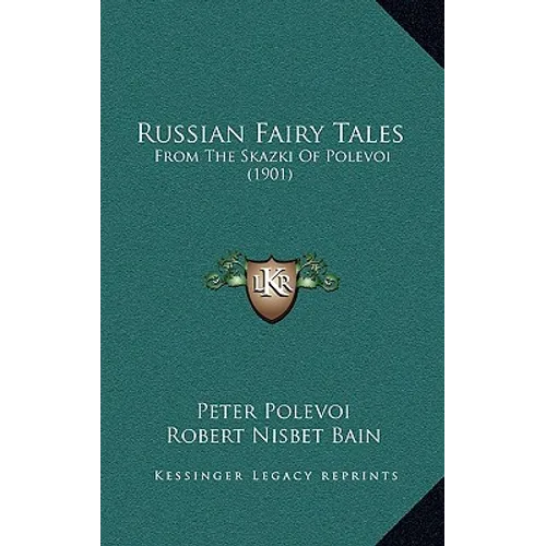 Russian Fairy Tales: From the Skazki of Polevoi (1901) - Paperback