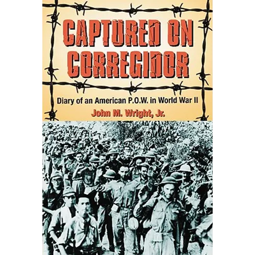 Captured on Corregidor: Diary of an American P.O.W. in World War II - Paperback