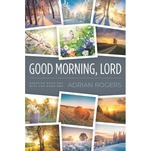 Good Morning, Lord: Starting Each Day with the Risen Son - Paperback