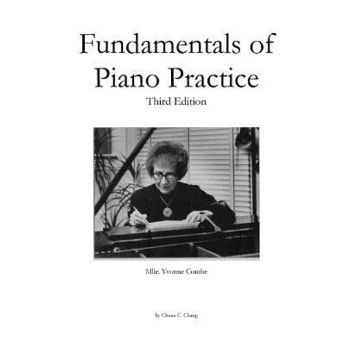 Fundamentals of Piano Practice: Third Edition - Paperback