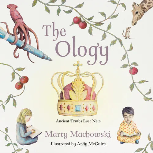 The Ology: Ancient Truths, Ever New - Hardcover