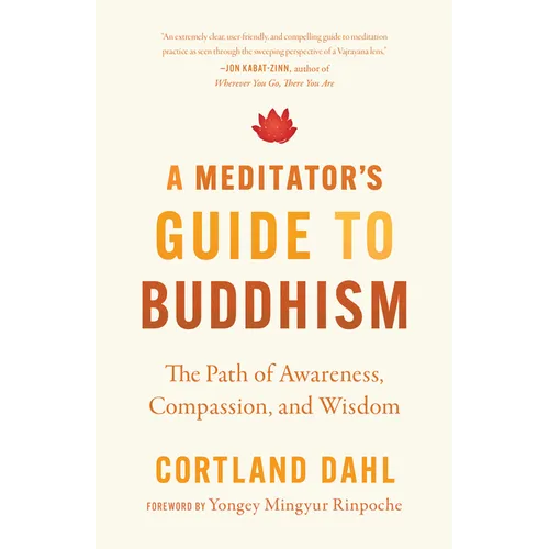 A Meditator's Guide to Buddhism: The Path of Awareness, Compassion, and Wisdom - Paperback