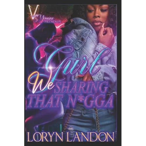 Gurl We Sharing That N*gga - Paperback