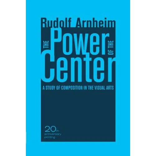 The Power of the Center: A Study of Composition in the Visual Arts, 20th Anniversary Edition - Paperback
