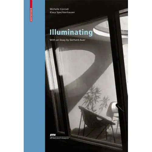 Illuminating: Natural Light in Residential Architecture - Hardcover